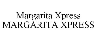 MARGARITA XPRESS MARGARITA XPRESS