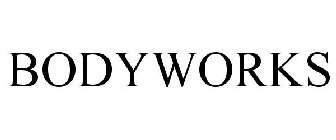 BODYWORKS