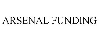 ARSENAL FUNDING