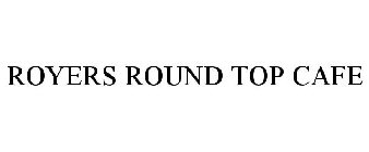 ROYERS ROUND TOP CAFE