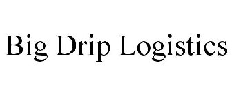 BIG DRIP LOGISTICS