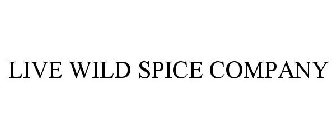 LIVE WILD SPICE COMPANY