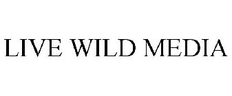 LIVE WILD MEDIA