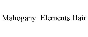MAHOGANY ELEMENTS HAIR
