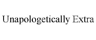 UNAPOLOGETICALLY EXTRA