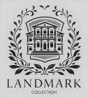 LANDMARK COLLECTION