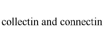 COLLECTIN AND CONNECTIN