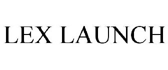 LEX LAUNCH