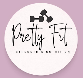 PRETTY FIT STRENGTH & NUTRITION