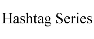 HASHTAG SERIES