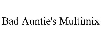 BAD AUNTIE'S MULTIMIX