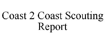 COAST 2 COAST SCOUTING REPORT