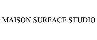 MAISON SURFACE STUDIO