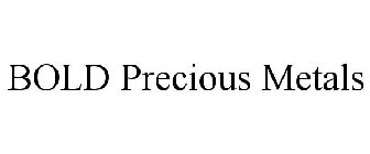 BOLD PRECIOUS METALS