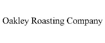 OAKLEY ROASTING COMPANY