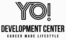 YO! DEVELOPMENT CENTER CAREER MADE LIFESTYLE