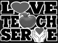 LOVE TEACH SERVE