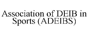 ASSOCIATION OF DEIB IN SPORTS (ADEIBS)