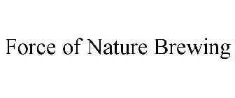 FORCE OF NATURE BREWING