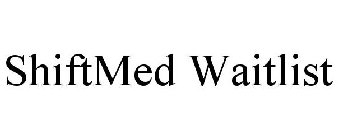 SHIFTMED WAITLIST