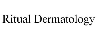 RITUAL DERMATOLOGY