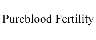 PUREBLOOD FERTILITY