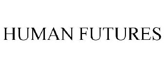 HUMAN FUTURES