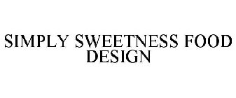 SIMPLY SWEETNESS FOOD DESIGN