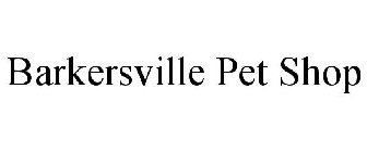 BARKERSVILLE PET SHOP