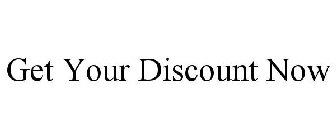 GET YOUR DISCOUNT NOW