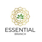 ESSENTIAL BRANCH