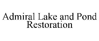 ADMIRAL LAKE AND POND RESTORATION