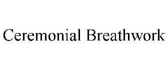 CEREMONIAL BREATHWORK