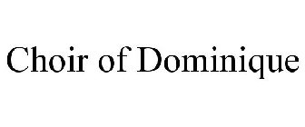 CHOIR OF DOMINIQUE