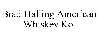 BRAD HALLING AMERICAN WHISKEY KO.