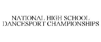 NATIONAL HIGH SCHOOL DANCESPORT CHAMPIONSHIPS