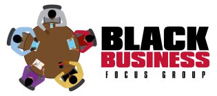 BLACK BUSINESS FOCUS GROUP