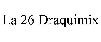 LA 26 DRAQUIMIX