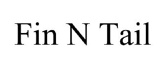 FIN N TAIL