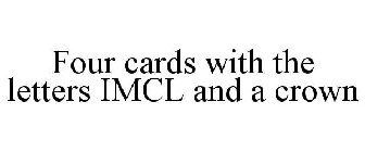 FOUR CARDS WITH THE LETTERS IMCL AND A CROWN