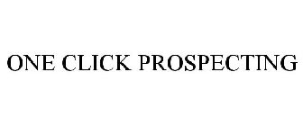 ONE CLICK PROSPECTING