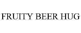 FRUITY BEER HUG