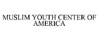 MUSLIM YOUTH CENTER OF AMERICA