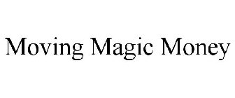 MOVING MAGIC MONEY