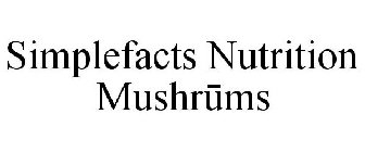 SIMPLEFACTS NUTRITION MUSHRUMS