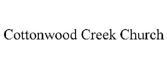 COTTONWOOD CREEK CHURCH