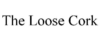 THE LOOSE CORK