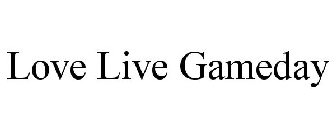 LOVE LIVE GAMEDAY