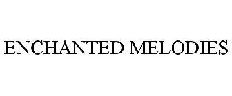 ENCHANTED MELODIES