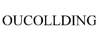 OUCOLLDING